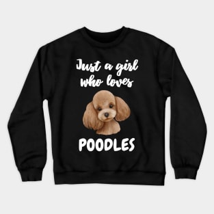 Just a Girl Who Loves Poodles Cute Watercolor Poodle Crewneck Sweatshirt